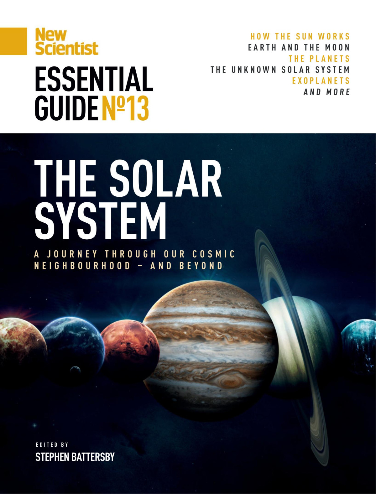 New Scientist Essential Guide No13 The Solar System July 2022 Stephen Battersby Editor