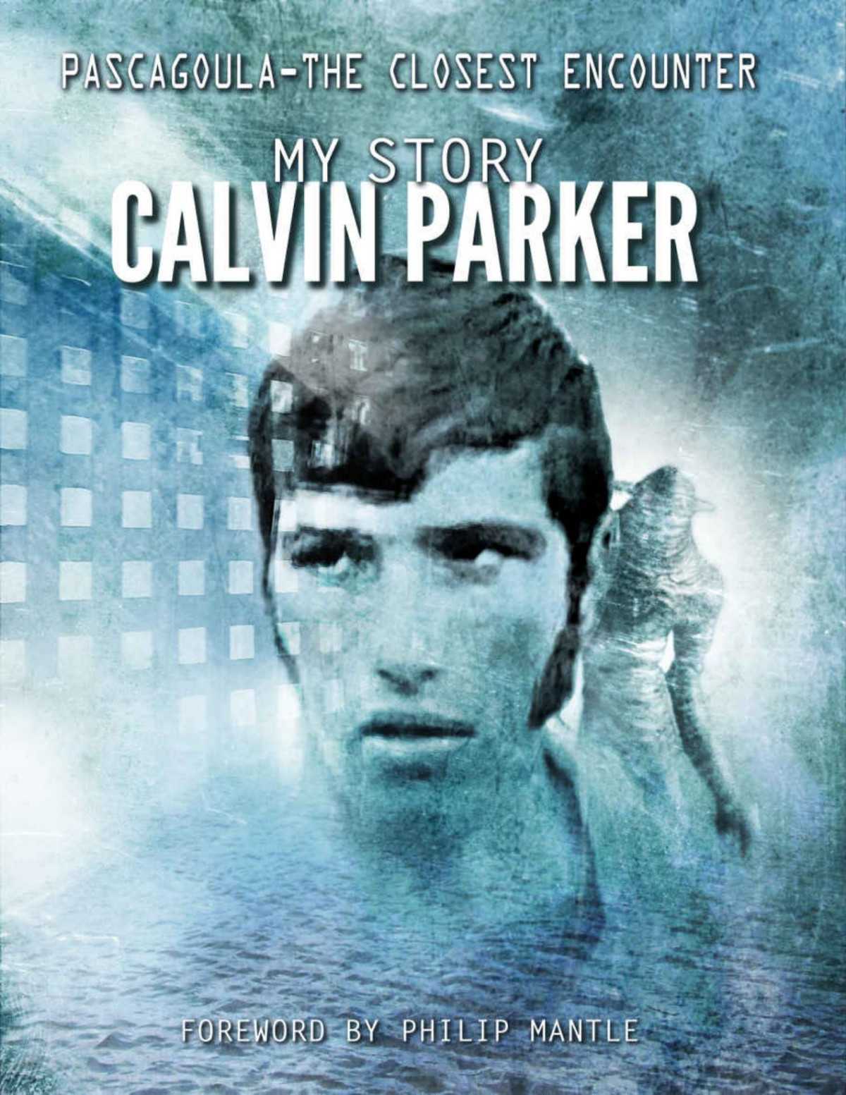 Pascagoulathe Closest Encountermy Story Calvin Parker