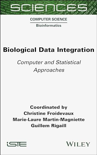 Biological Data Integration Computer And Statistical Approaches 1st Edition Christine Froidevaux