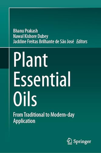 Plant Essential Oils From Traditional To Modernday Application 1st Edition Bhanu Prakash