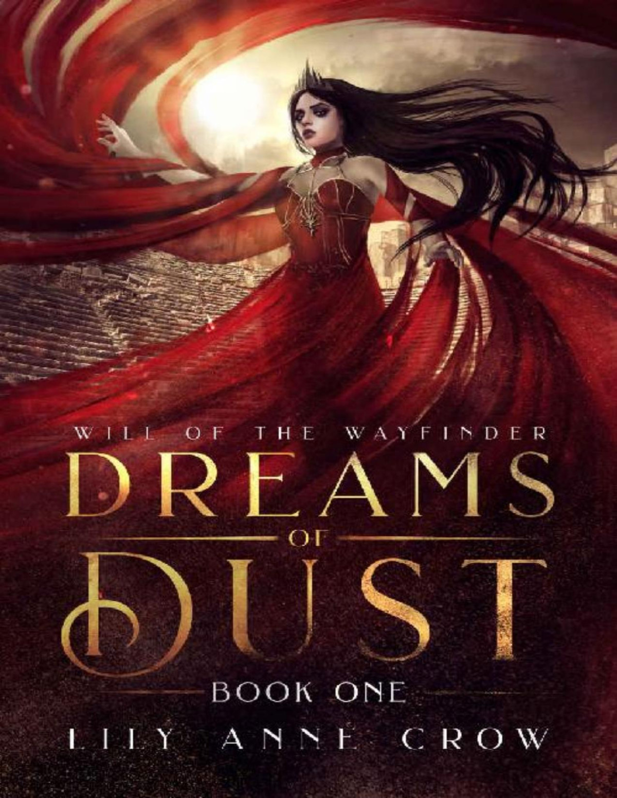 Dreams Of Dust Will Of The Wayfinder Book One Lily Anne Crow