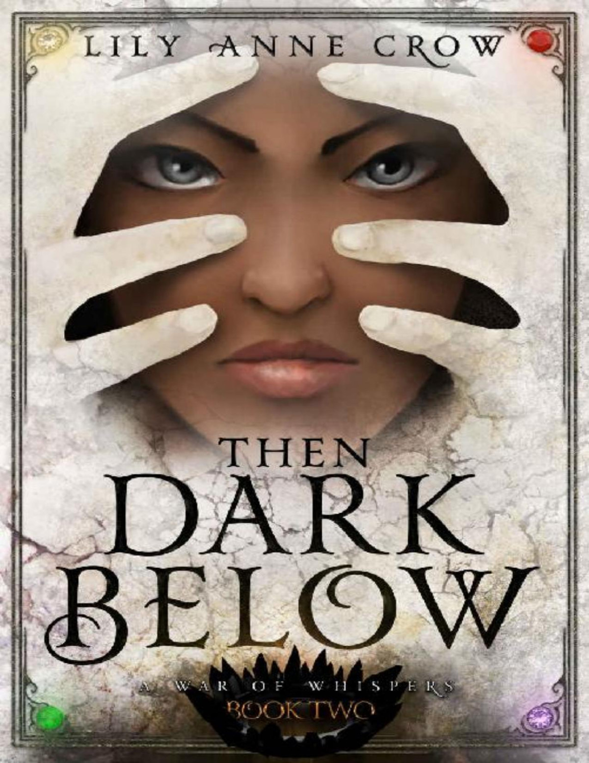 Then Dark Below A War Of Whispers Book 2 Lily Anne Crow