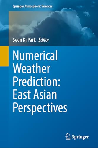 Numerical Weather Prediction East Asian Perspectives 1st Edition Seon Ki Park