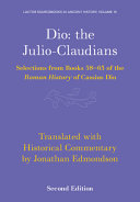 Dio The Julioclaudians Selections From Books 5863 Of The Roman History Of Cassius Dio 2nd Edition Jonathan Edmondson