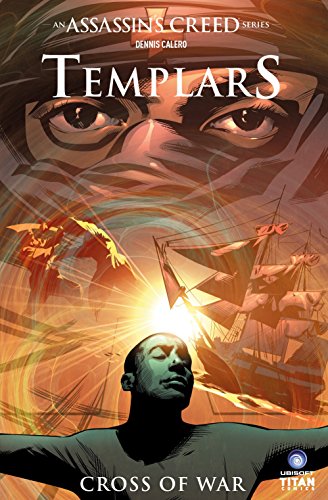 Assassins Creed Templars Vol 2 Cross Of War A Tessa Leoni Novel Illustrated Van Lente