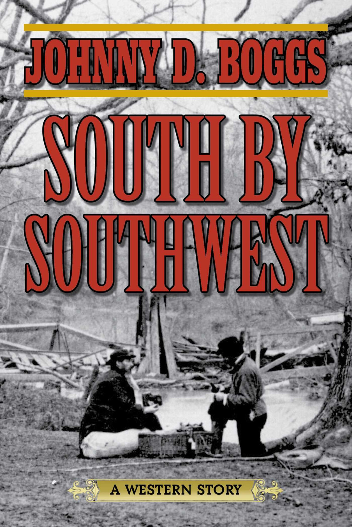 South By Southwest Johnny D Boggs
