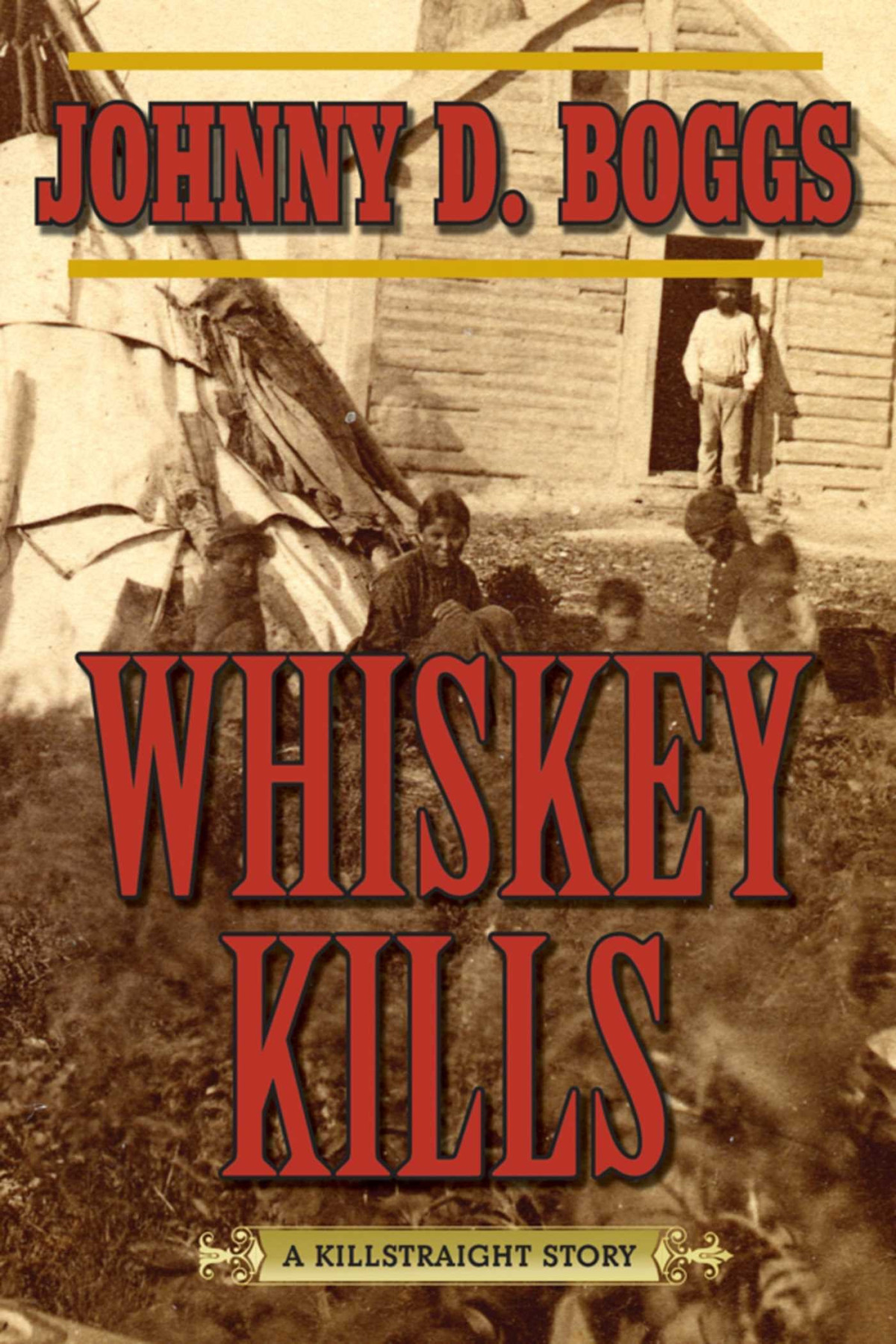 Killstraight Whiskey Kills Johnny D Boggs