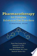 Pharmacotherapy For Complex Substance Use Disordersa Practical Guide Oct 15 20231615374957amer Psychiatric Pub Inc Thanh Thuy Truong