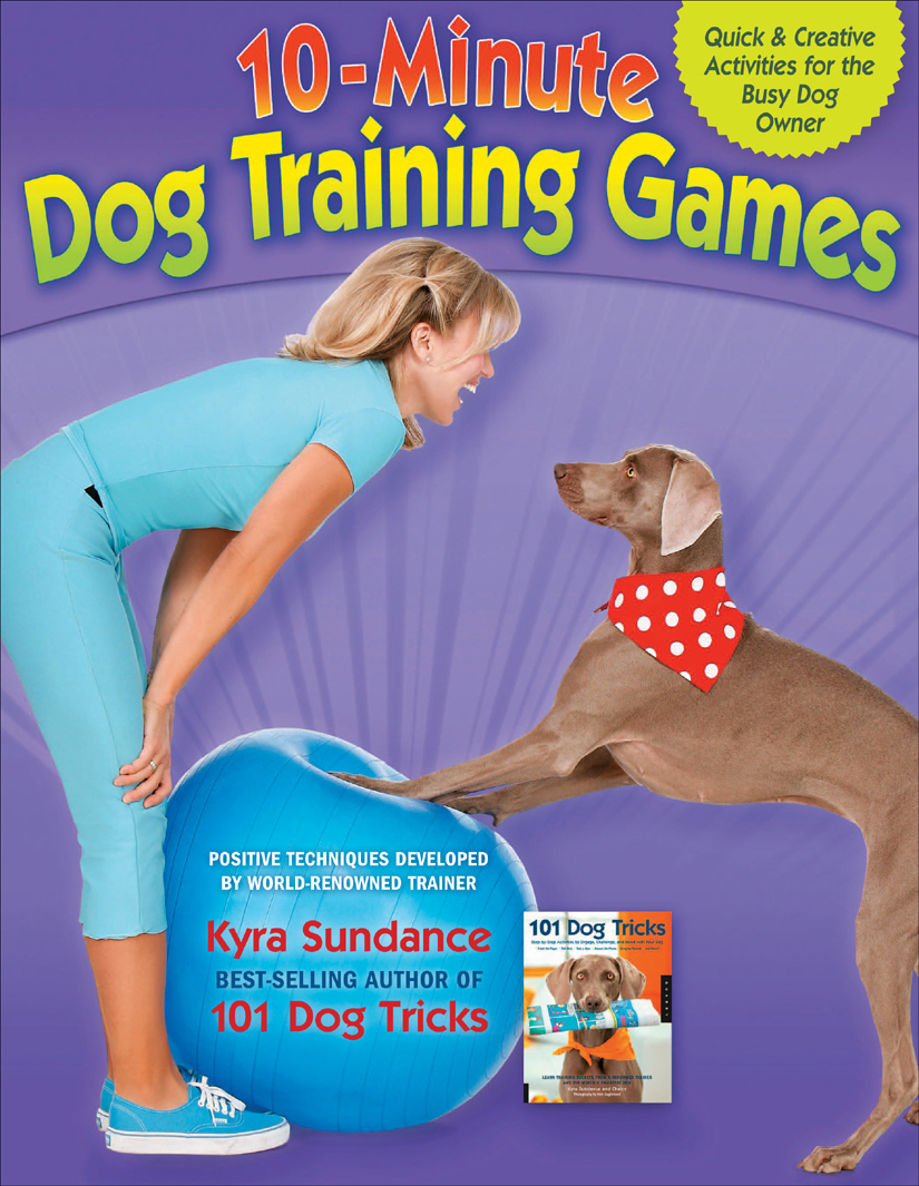 The 10minute Dog Training Games Kyra Sundance