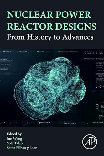 Nuclear Power Reactor Designs From History To Advances 1st Edition Jun Wang
