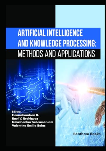Artificial Intelligence And Knowledge Processing Methods And Applications K