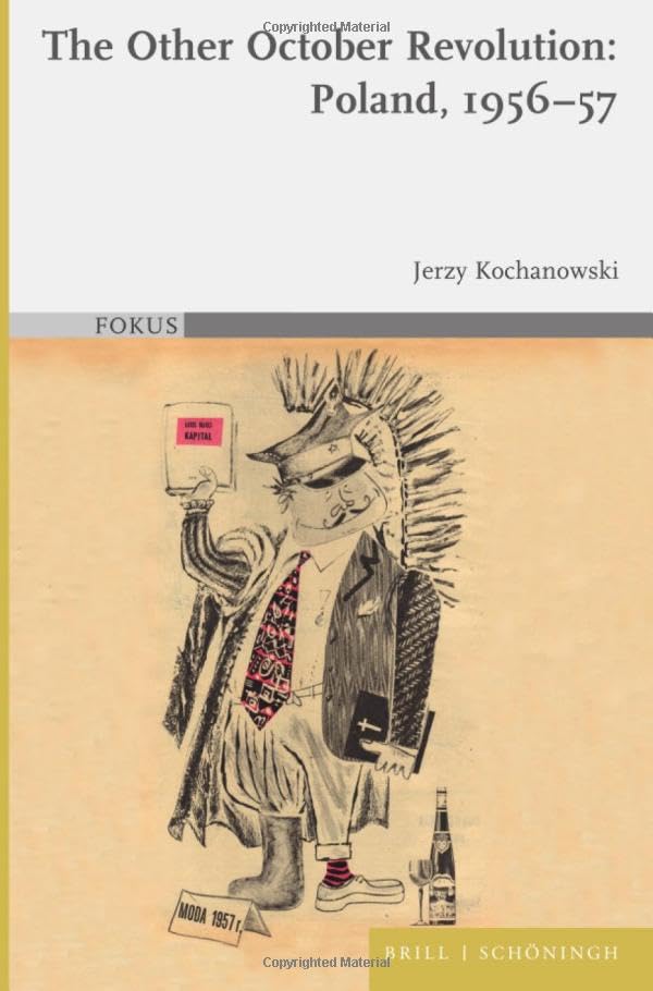The Other October Revolution Poland 195657 Jerzy Kochanowski