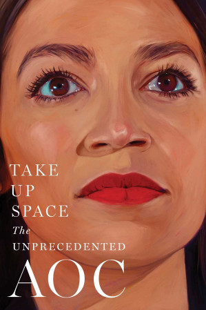 Take Up Space The Unprecedented Aoc The Editors Of New York Magazine