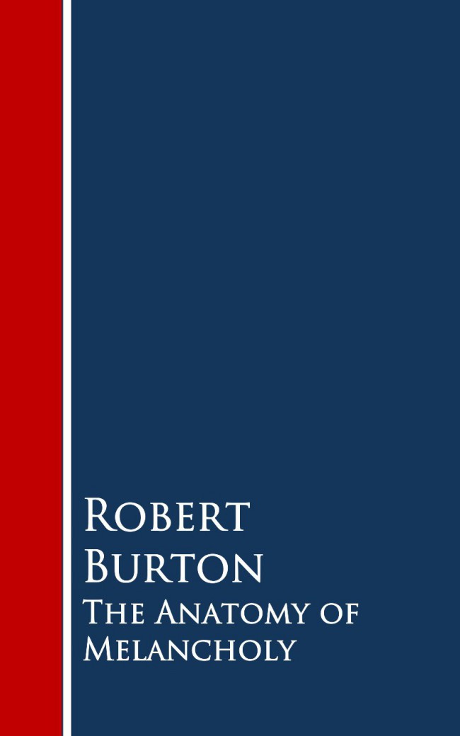 The Anatomy Of Melancholy Burton Robert