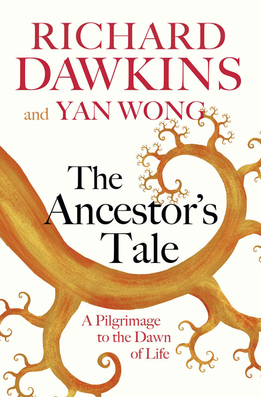 The Ancestors Tale A Pilgrimage To The Dawn Of Life Richard Dawkins Yan Wong