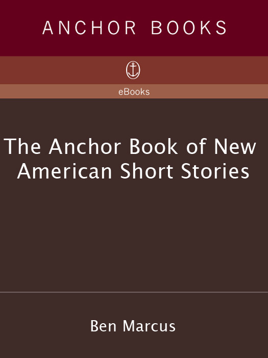 The Anchor Book Of New American Short Stories Ben Marcus