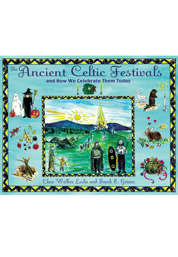 The Ancient Celtic Festivals Clare Walker Leslie