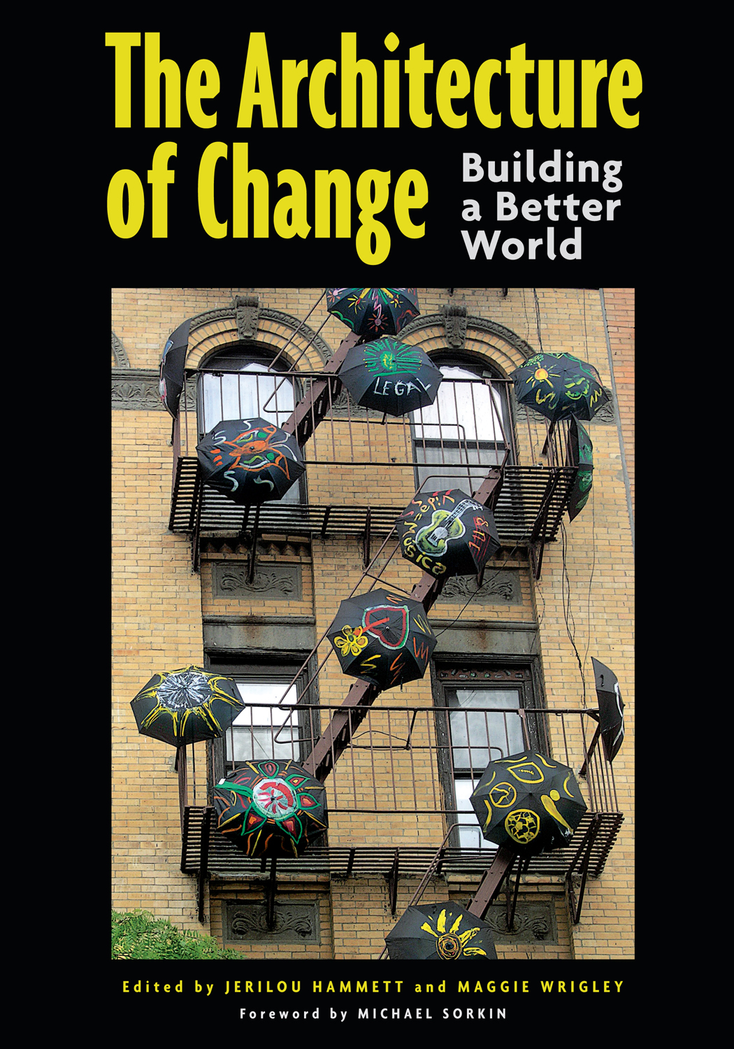 Architecture Of Change Building A Better World Jerilou Hammett
