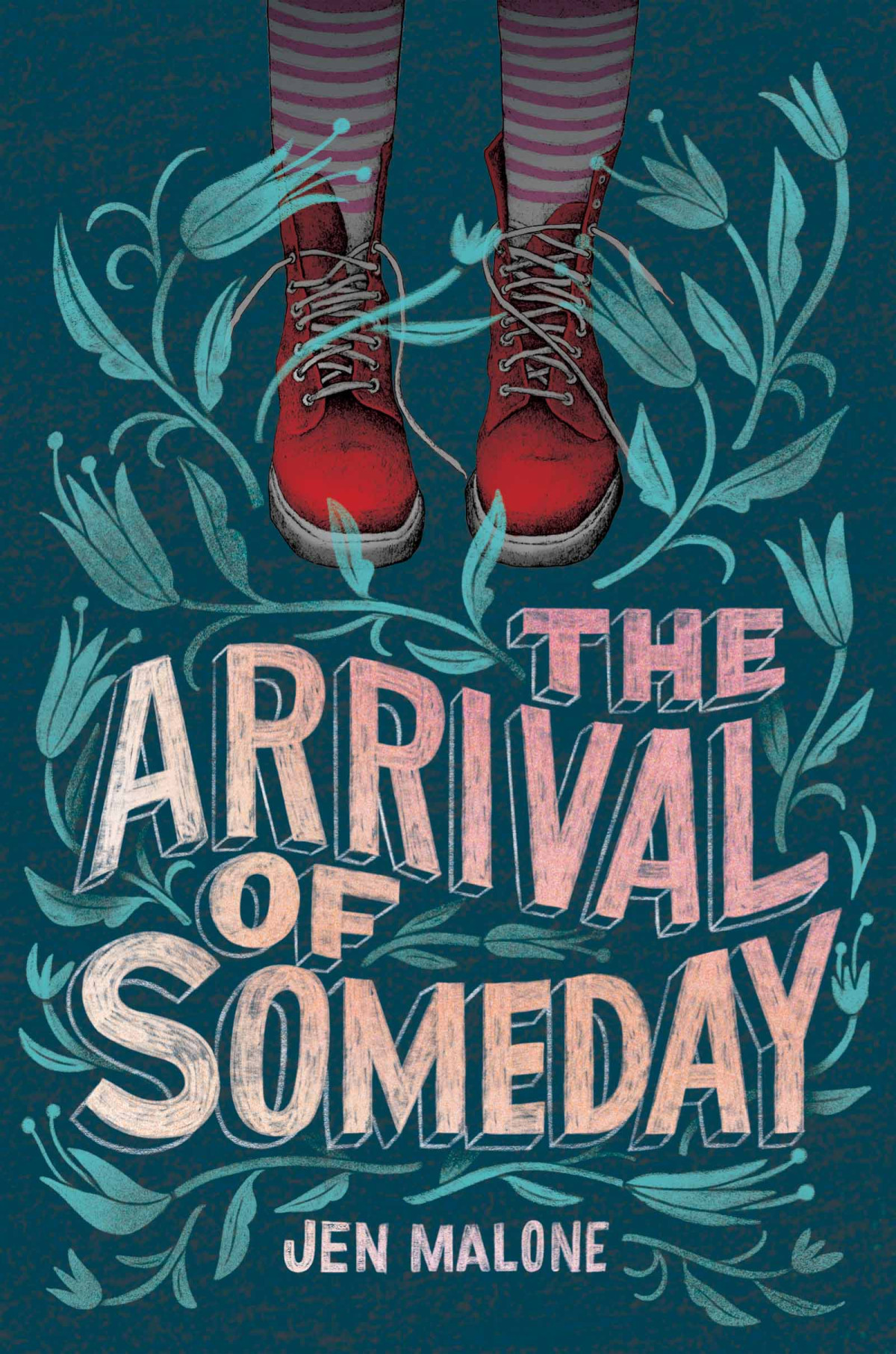 The Arrival Of Someday Jen Malone