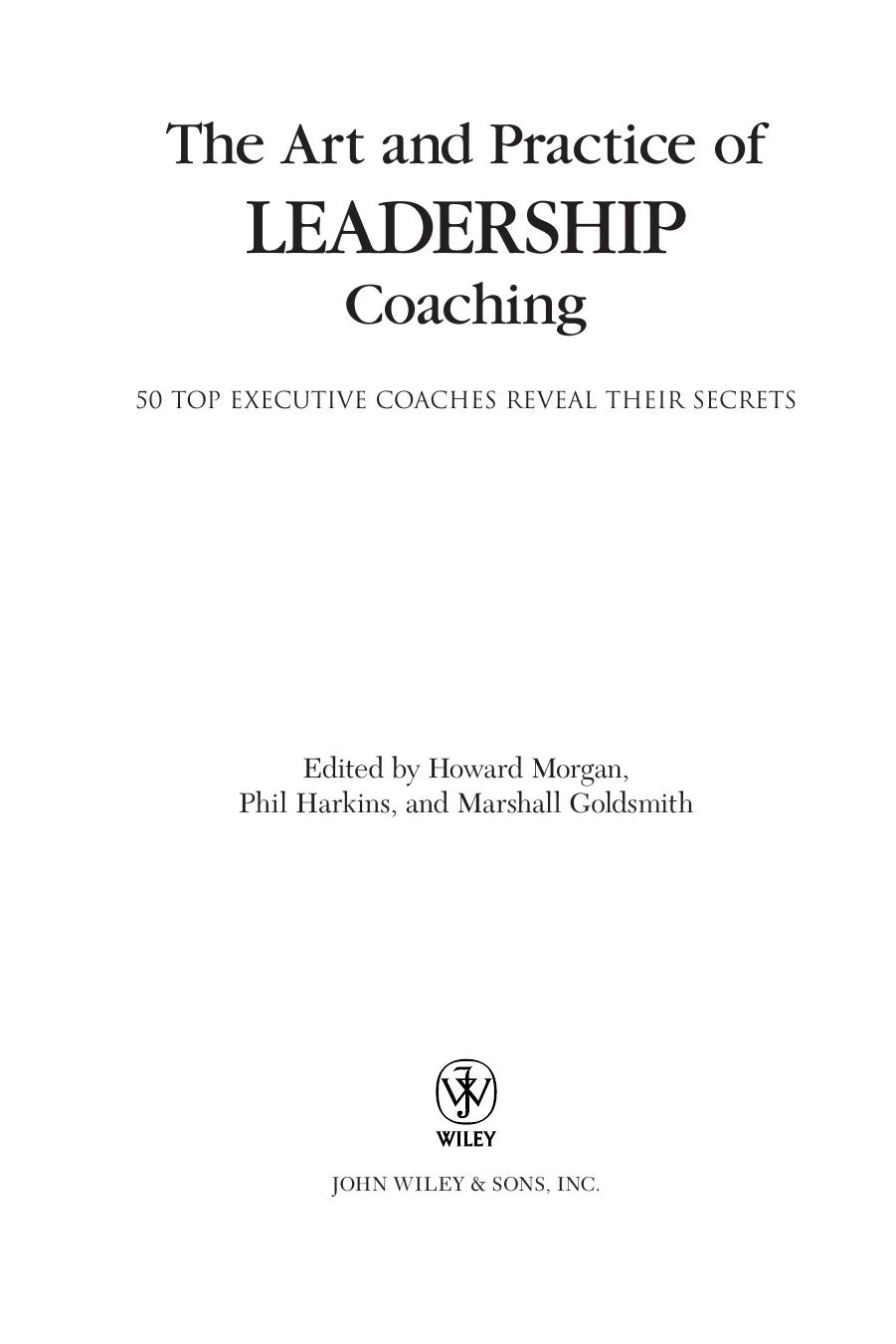 The Art And Practice Of Leadership Coaching 50 Top Executive Coaches Reveal Their Secrets 1st Edition Morgan