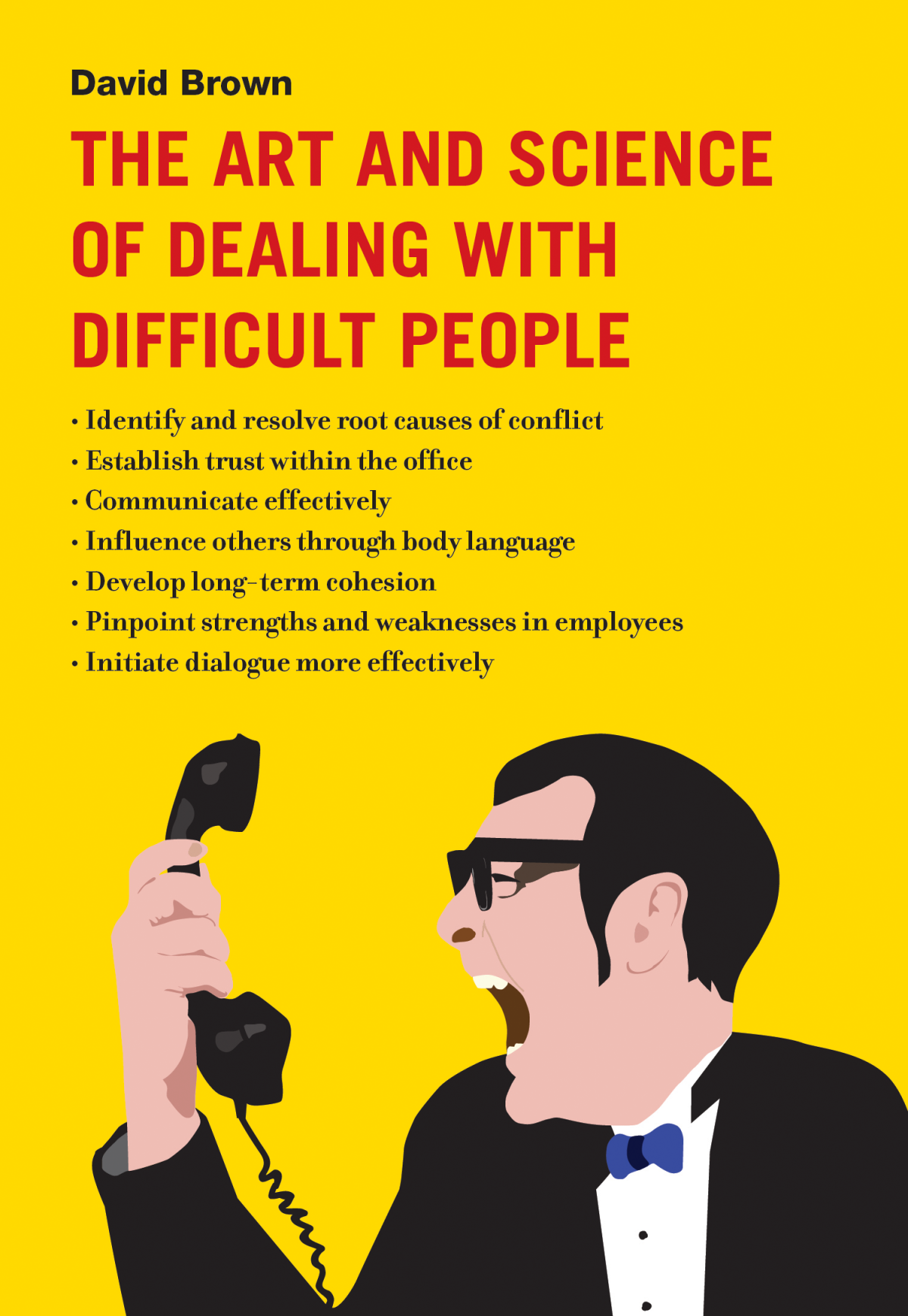 The Art And Science Of Dealing With Difficult People David Brown