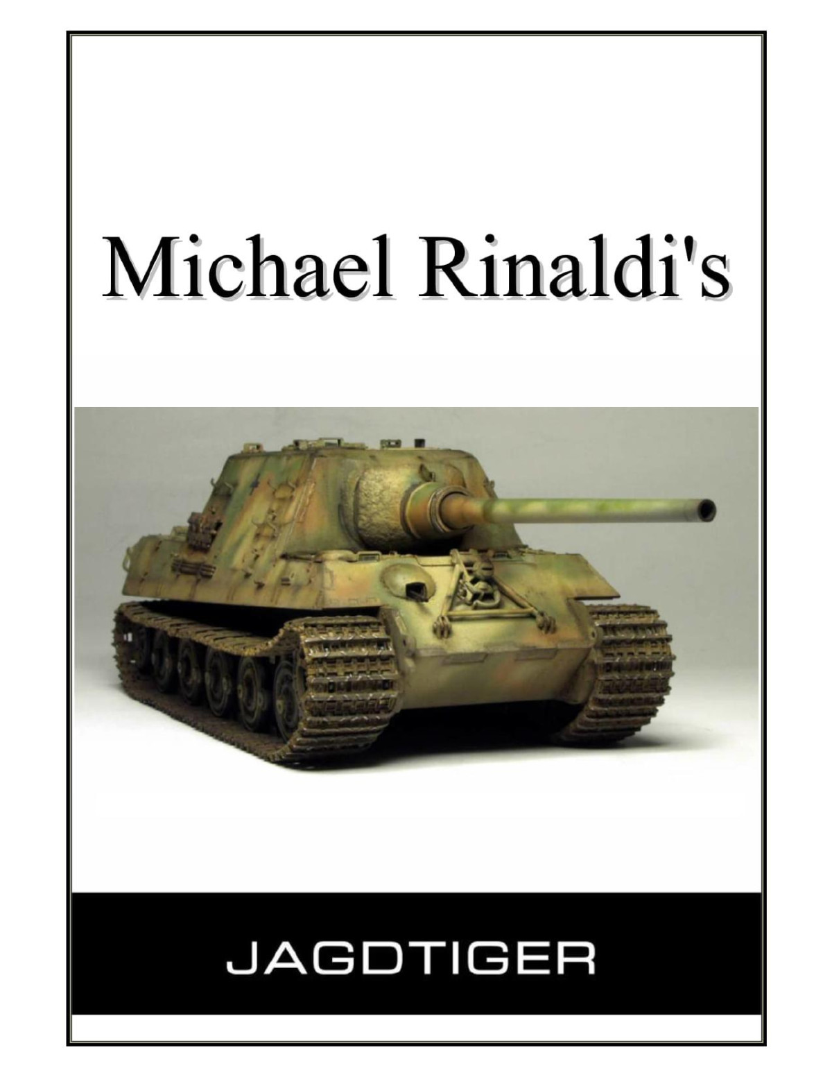 Michael Rinaldis Jagdtiger Michael Rinaldi