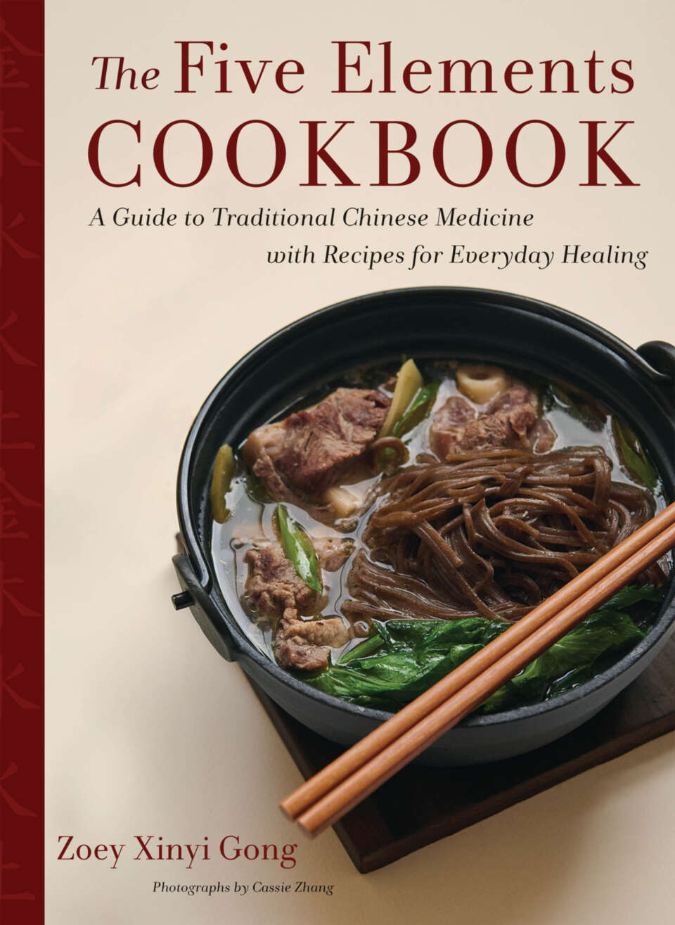 The Five Elements Cookbook A Guide To Traditional Chinese Medicine With Recipes For Everyday Healing Zoey Xinyi Gong