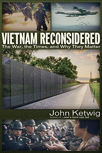 Vietnam Reconsidered The War The Times And Why They Matter None Ketwig