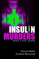 Insulin Murders True Life Cases Vincent Marks Caroline Richmond