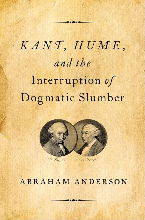 Kant Hume And The Interruption Of Dogmatic Slumber 1st Edition Anderson