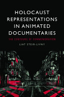 Holocaust Representations In Animated Documentaries The Contours Of Commemoration Liat Steirlivny