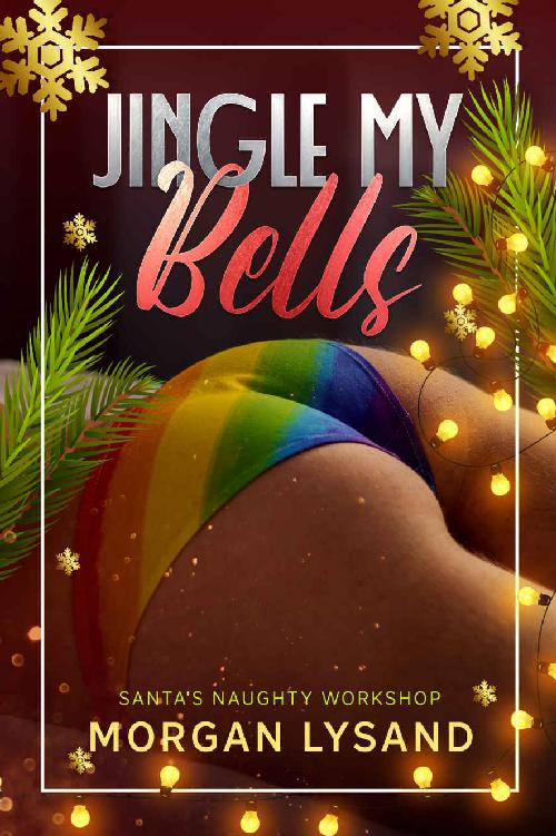 Jingle My Bells Santas Naughty Workshop Book 1 Morgan Lysand