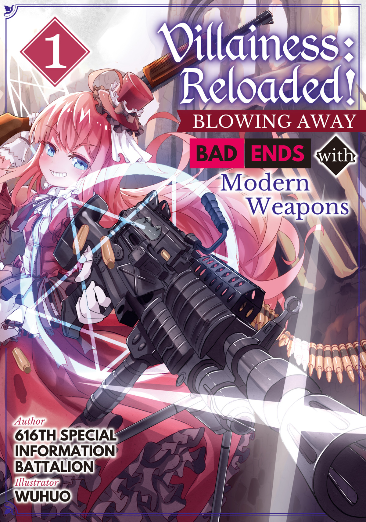 Villainess Reloaded Blowing Away Bad Ends With Modern Weapons Volume 1 616th Special Information Battalion