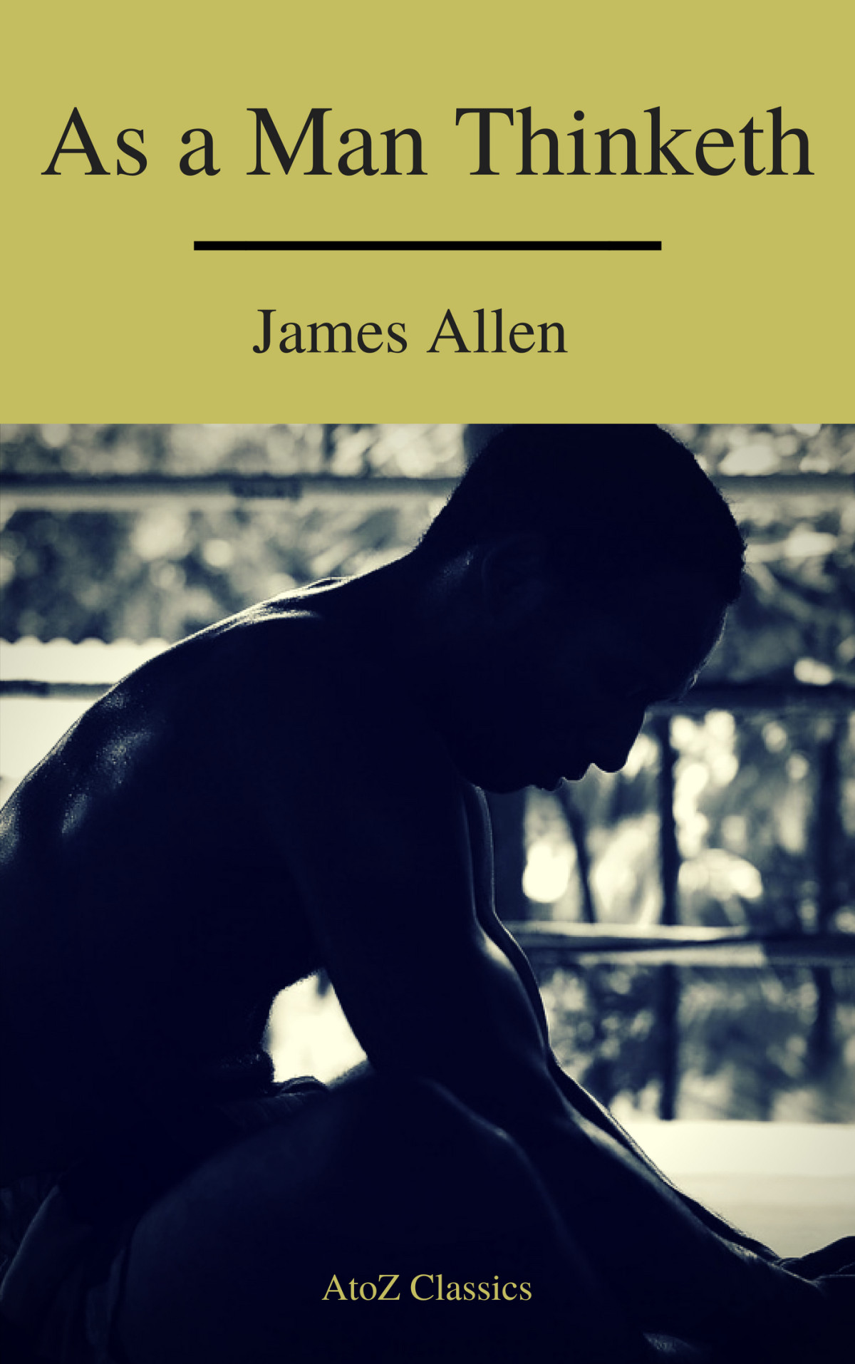As A Man Thinketh James Allen