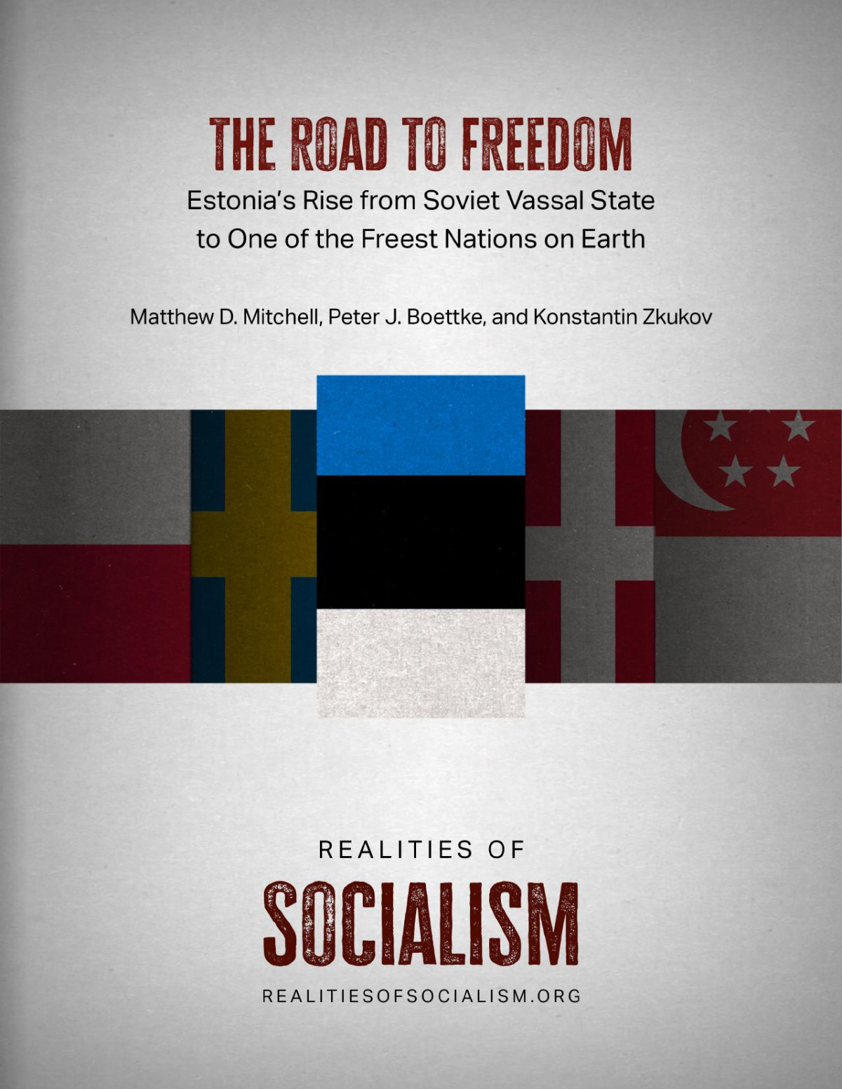 The Road To Freedom Estonias Rise From Soviet Vassal State To One Of The Freest Nations On Earth 1st Edition Matthew D Mitchell