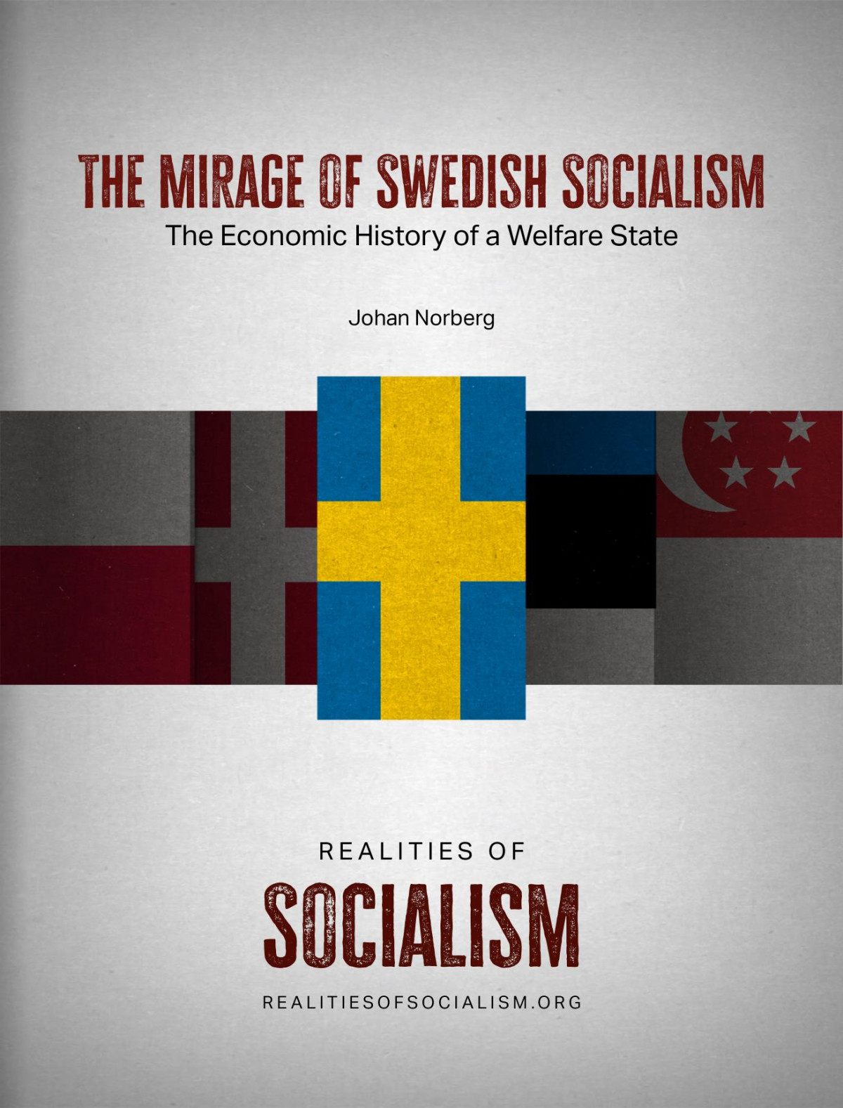 The Mirage Of Swedish Socialism The Economic History Of A Welfare State 1st Edition Johan Norberg