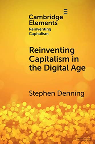 Reinventing Capitalism In The Digital Age Stephen Denning
