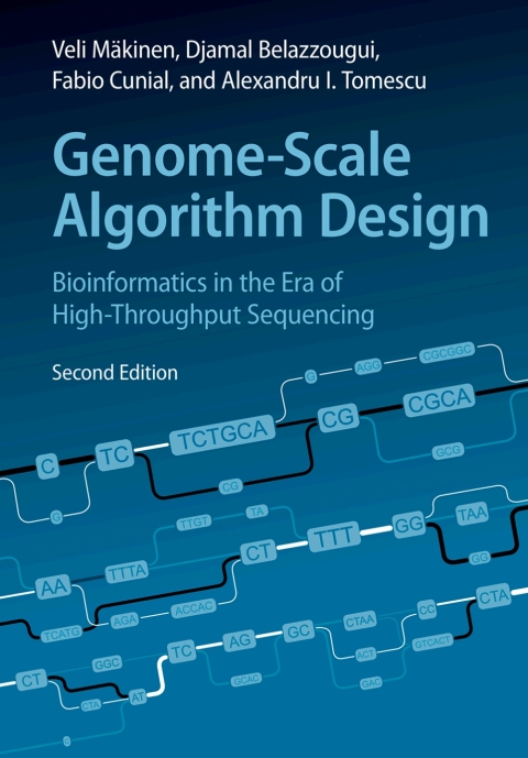 Genomescale Algorithm Design Bioinformatics In The Era Of Highthroughput Sequencing 2nd Edition Veli Mkinen Djamal Belazzougui Fabio Cunial Alexandru I Tomescu
