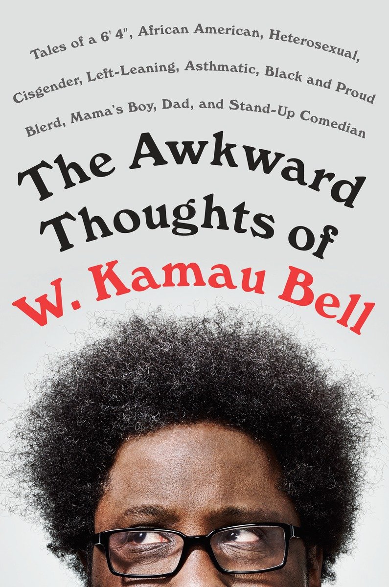 The Awkward Thoughts Of W Kamau Bell W Kamau Bell