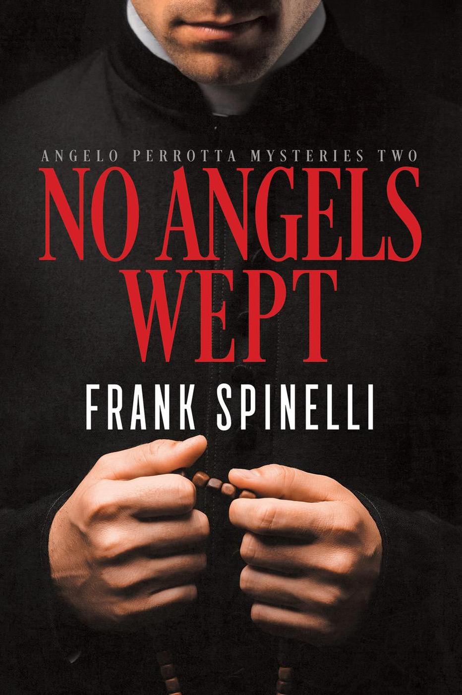 No Angels Wept Angelo Perrotta Mysteries 2 Frank Spinelli