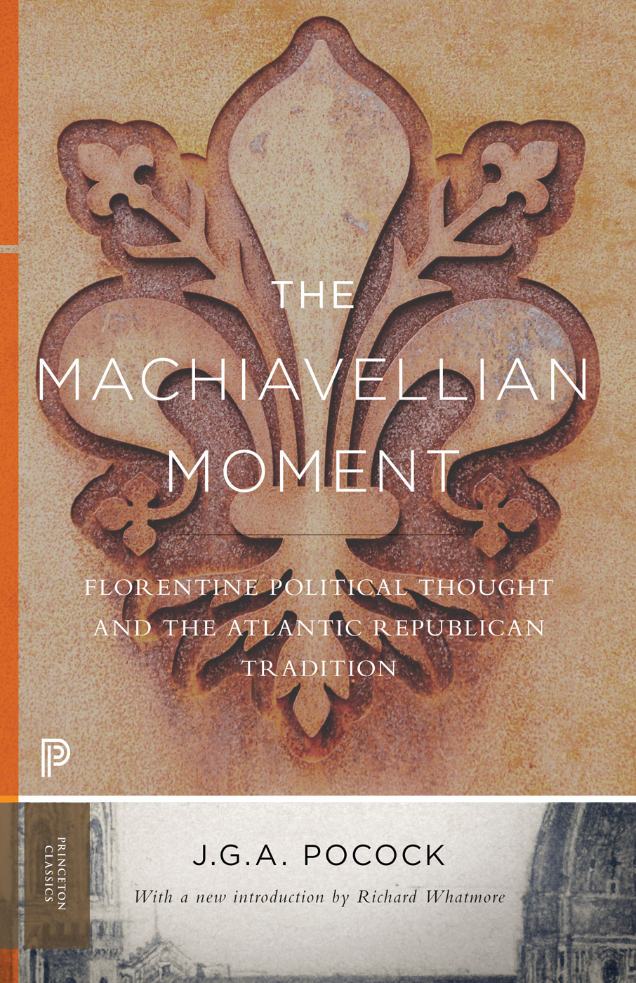 The Machiavellian Moment Pocock J G A Whatmore Richard