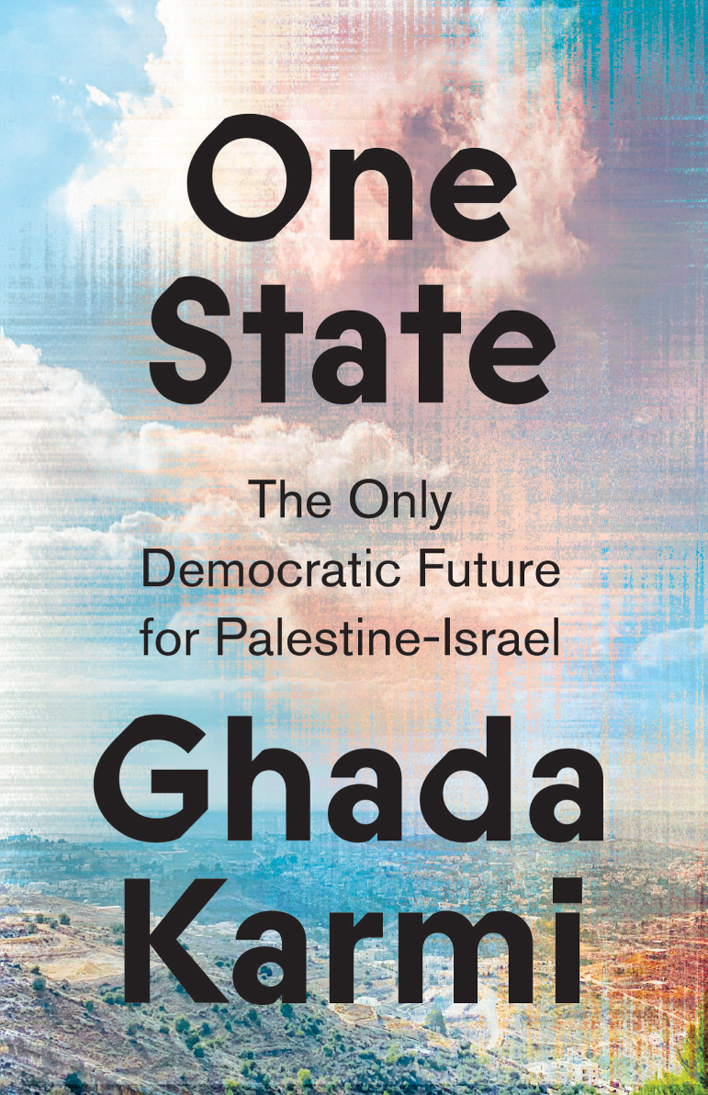 One State The Only Democratic Future For Palestineisrael Ghada Karmi