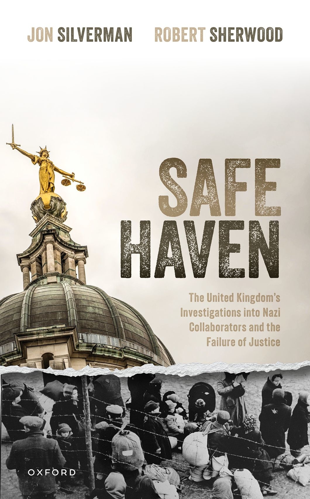 Safe Haven The United Kingdoms Investigations Into Nazi Collaborators And The Failure Of Justice Jon Silverman Robert Sherwood