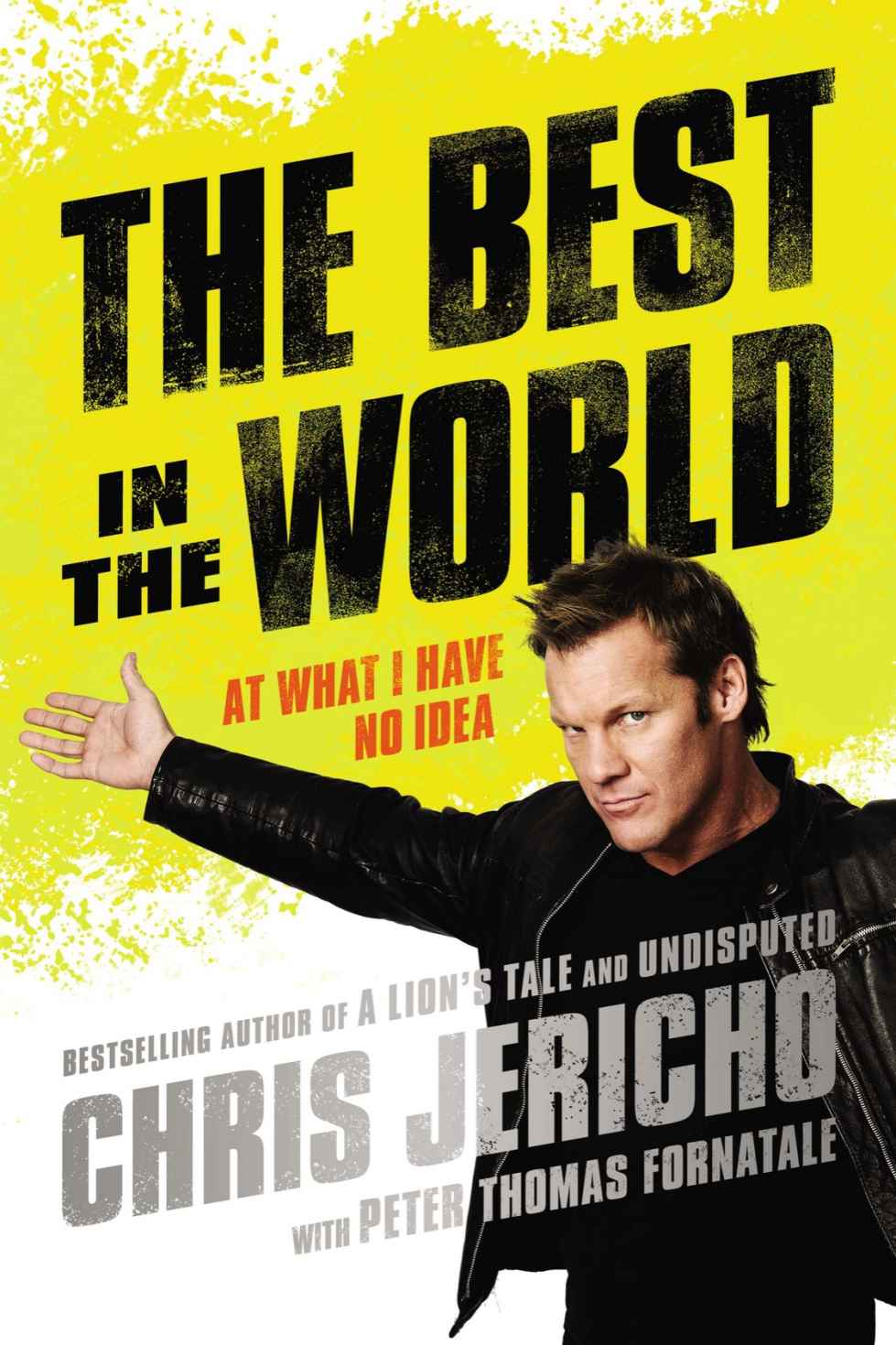 The Best In The World At What I Have No Idea Chris Jericho