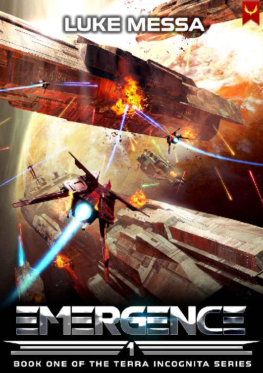 Emergence A Military Scifi Series Terra Incognita Book 1 Luke Messa