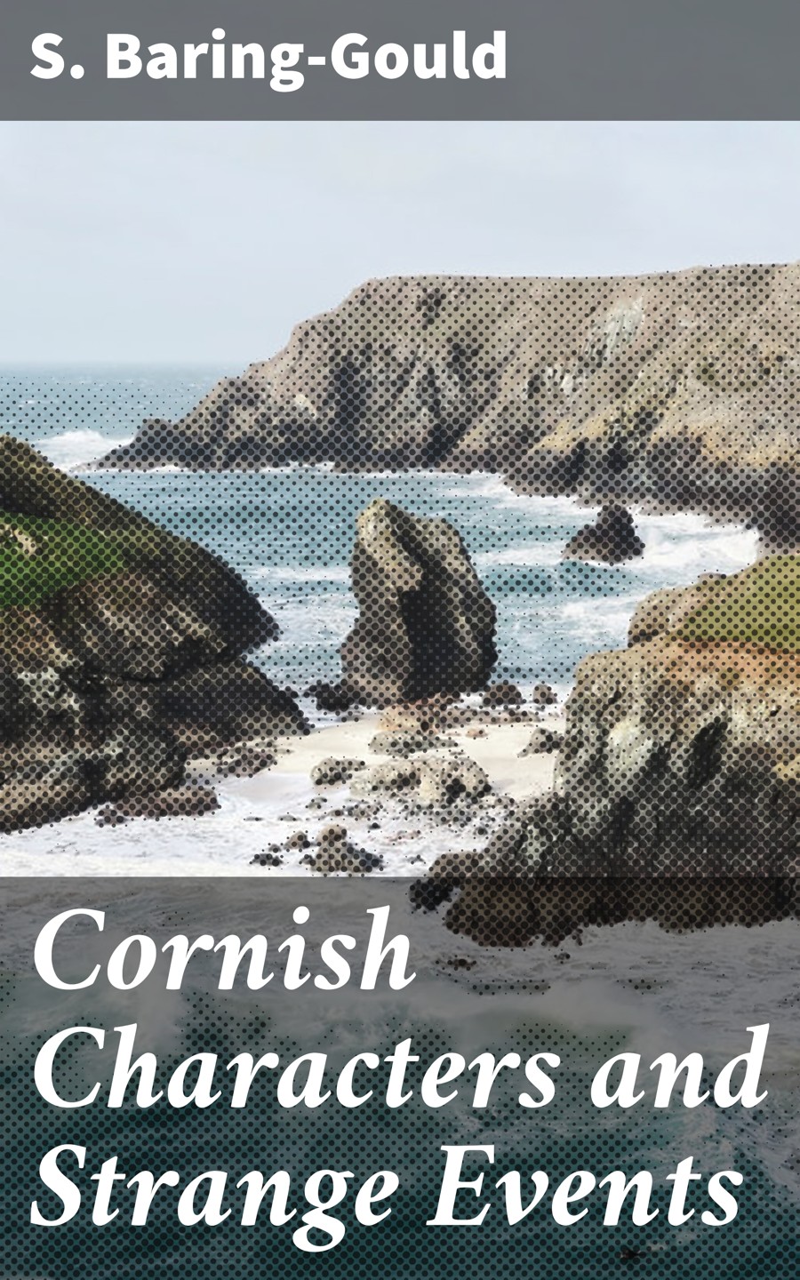 Cornish Characters And Strange Events S Baringgould