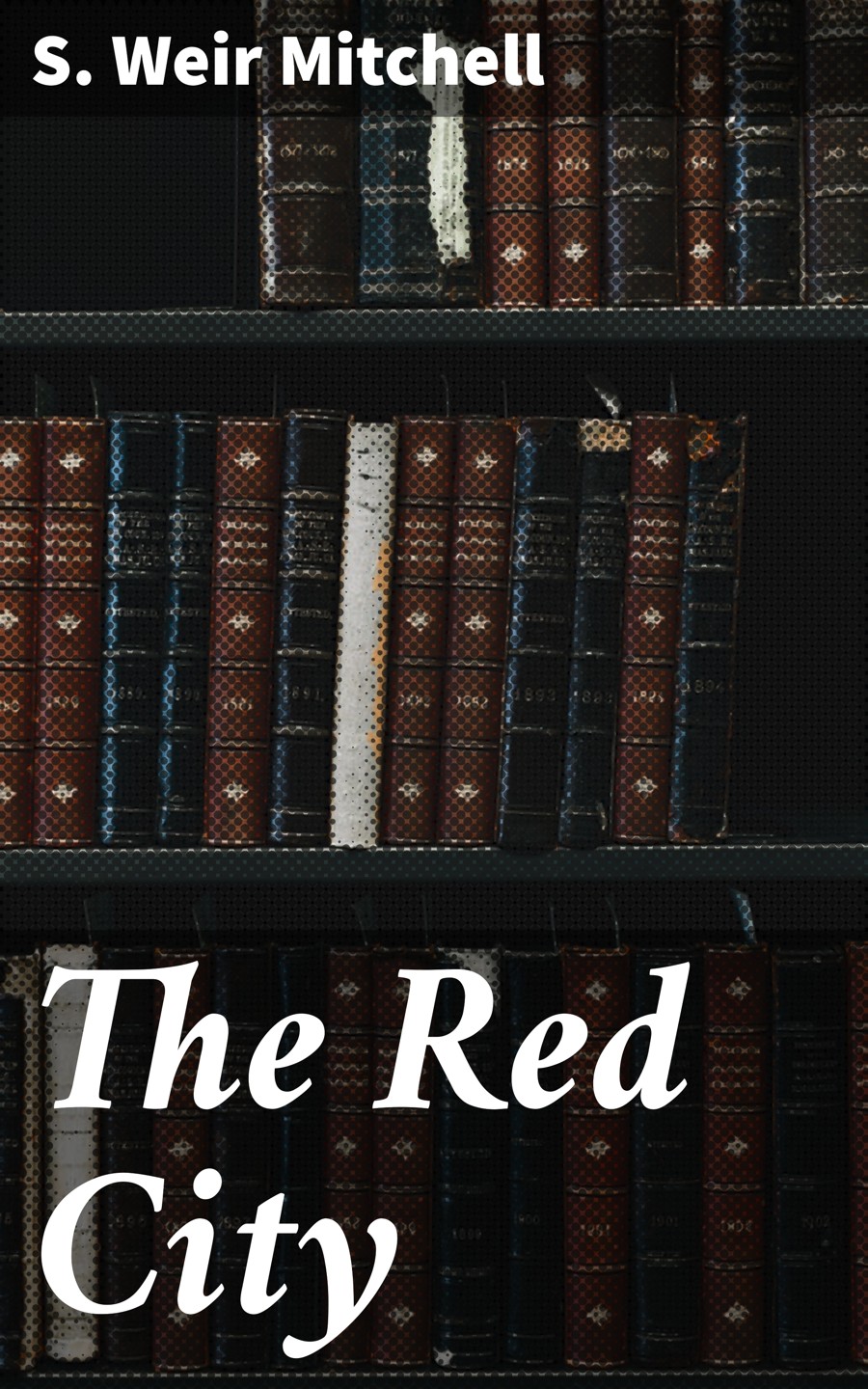 The Red City S Weir Mitchell