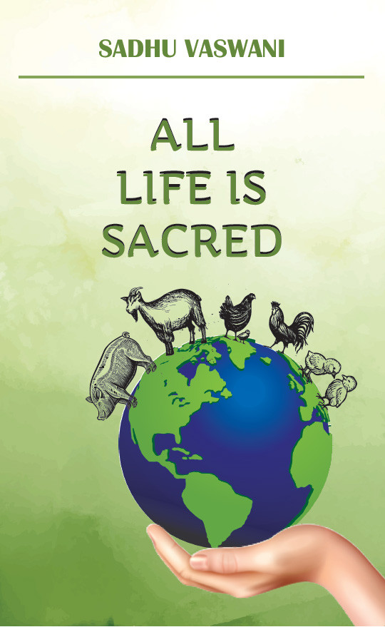 All Life Is Sacred Sadhu Vaswani