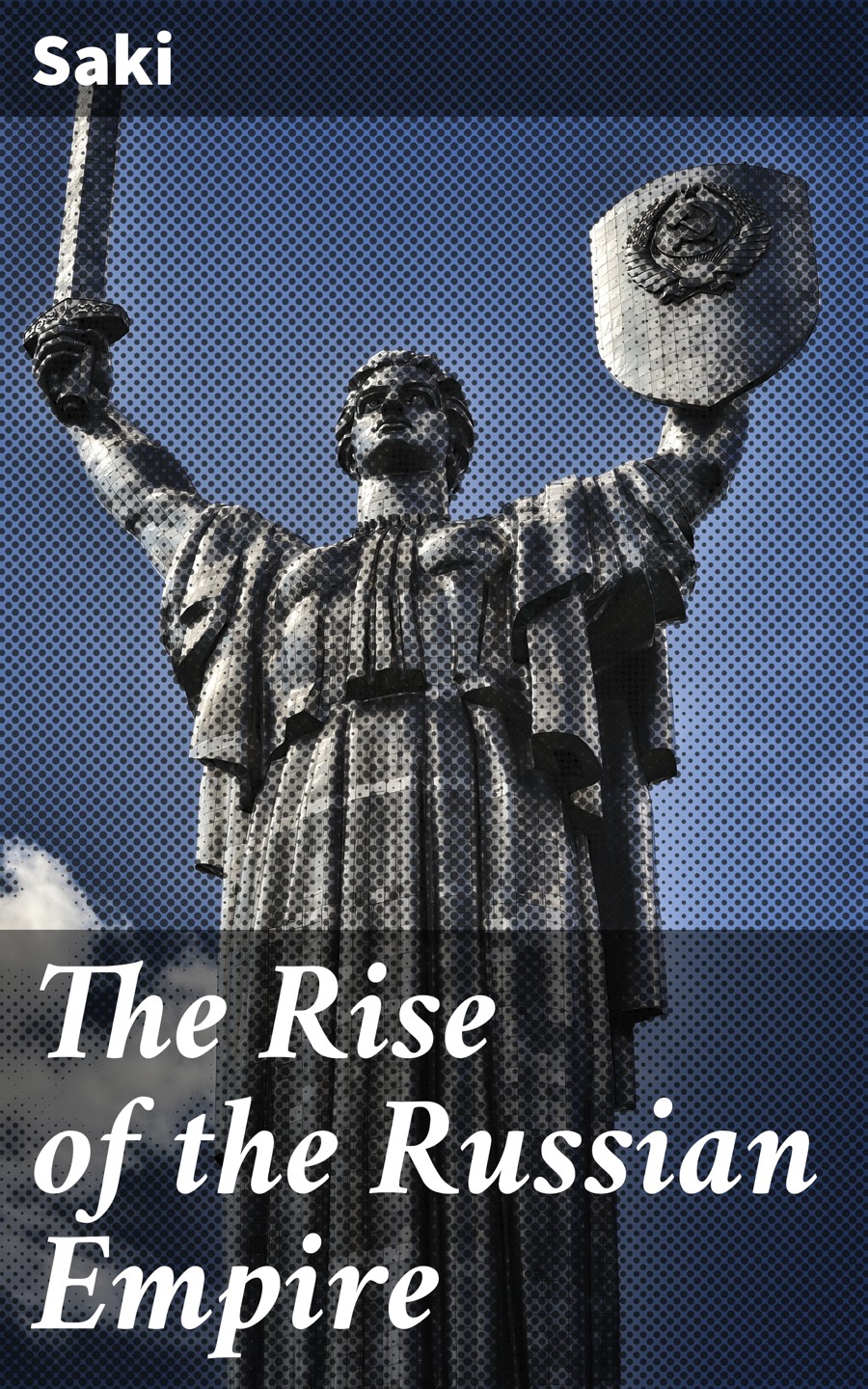 The Rise Of The Russian Empire Saki