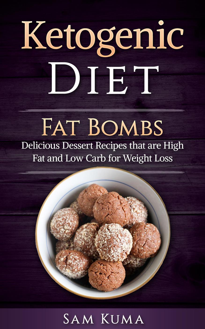 Ketogenic Diet Fat Bombs Delicious Diet Recipes That Are High Fat And Low Carb For Weight Loss Sam Kuma